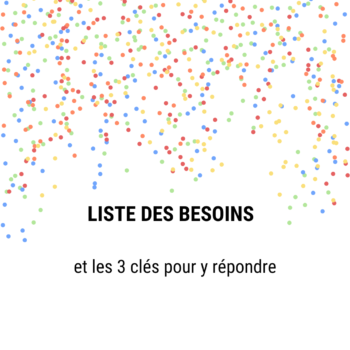 Liste des besoins et clés pour y répondre